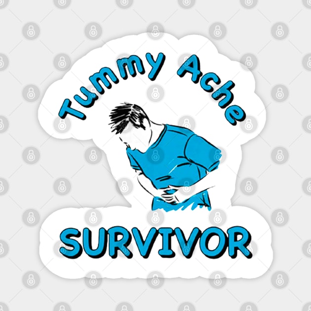 Tummy Ache Survivor - My Tummy Hurts Magnet by TrikoNovelty