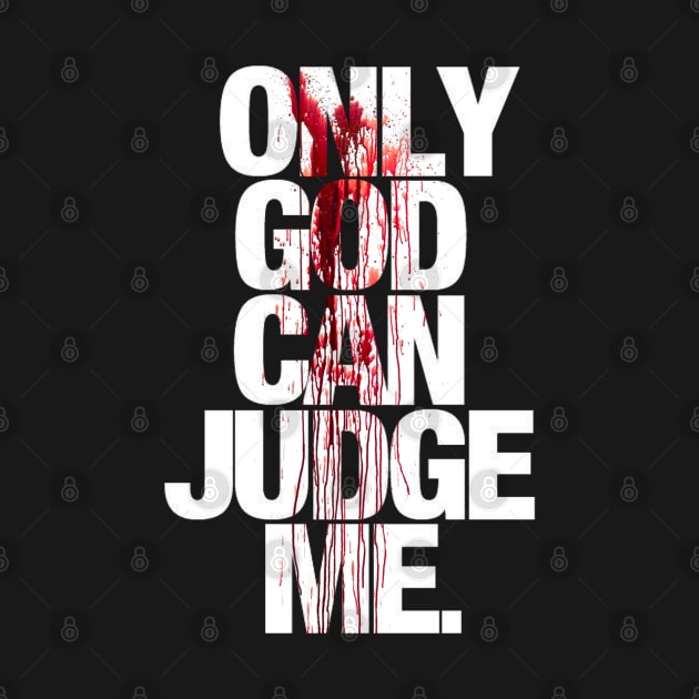 Only God Can Judge Me by SAN ART STUDIO 