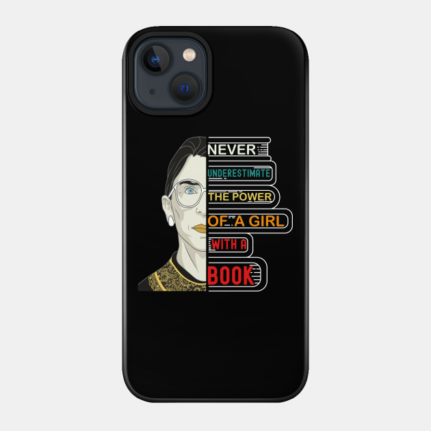 Never Underestimate The Power Of A Girl With A Book - Never Underestimate The Power Of A Girl - Phone Case