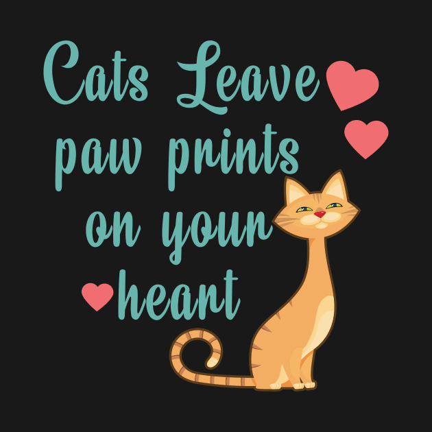 Cats Leave Paw Prints On Your Heart by animericans