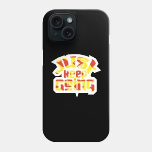 Just Keep Going Phone Case