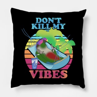 don't kill my vibes - green cheeked conure Pillow