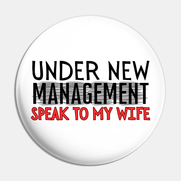 Under New Management speak to my wife, New Husband Pin by Magnificent Butterfly