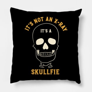 It's Not and X-Ray It's a Skullfie Pillow