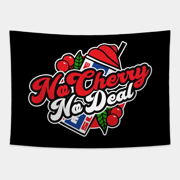 No Cherry, No Deal Tapestry by TextTees