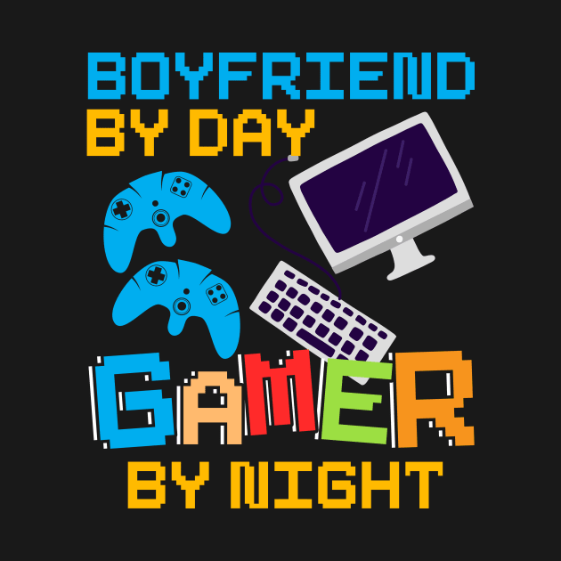 Boyfriend By Day Gamer By Night by Hip City Merch