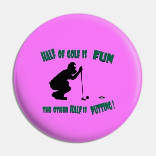 Half of Golfing is Fun Pin