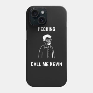 Call Me Kevin Phone Case