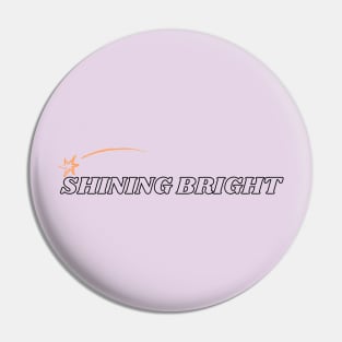 Shining Bright Pin