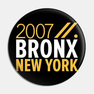 Bronx NY Birth Year Collection - Represent Your Roots 2007 in Style Pin