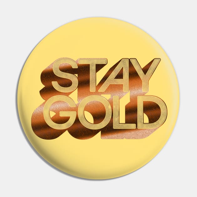 STAY GOLD / Retro Original Typography Design Pin by DankFutura