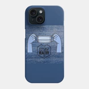 STAY HEALTHY - Mask Jeans Phone Case