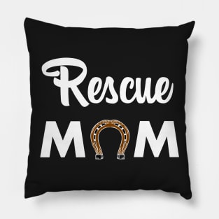 Horse Rescue Mom - gift for mom Pillow