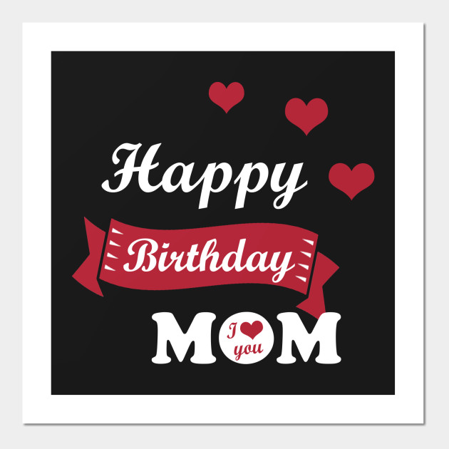 happy birthday mom happy