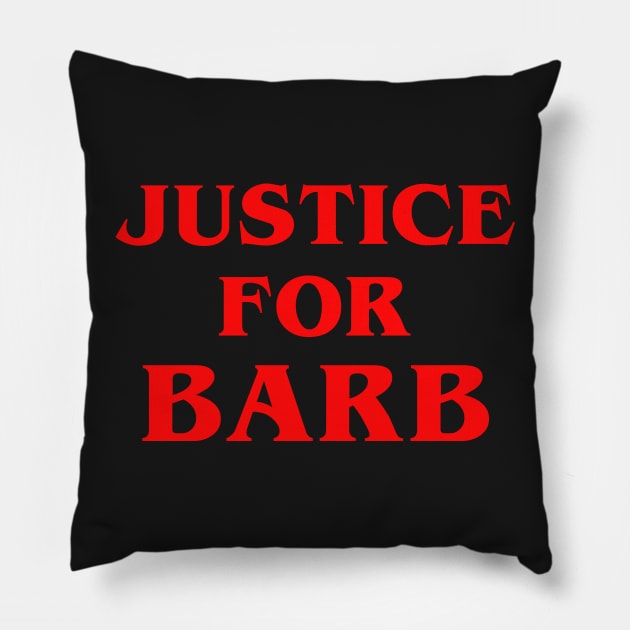 JUSTICE FOR BARB Pillow by crashboomlove