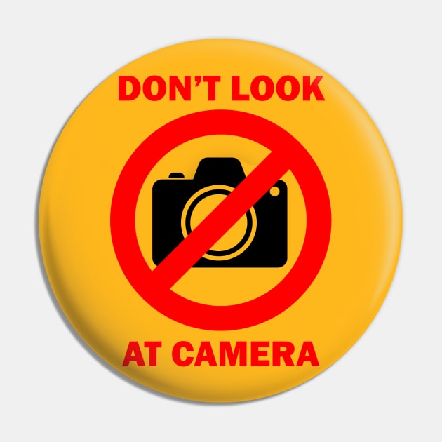 Don't Look at Camera Warning Pin by Slayer_of_Giants