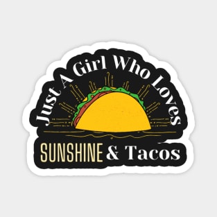 Just A Girl Who Loves Sunshine and Tacos Magnet