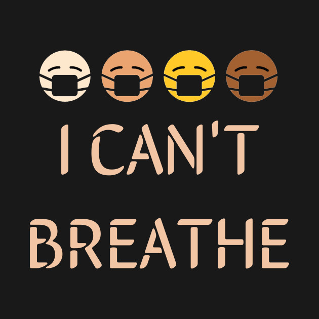 Discover I CAN'T BREATHE - I Cant Breathe - T-Shirt