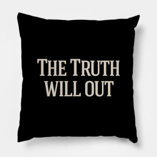 The Truth Will Out Pillow