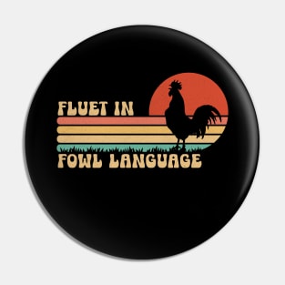 Retro Vintage Fluent In Fowl Language Funny Novelty Hen Chicken Pet Lover Pin