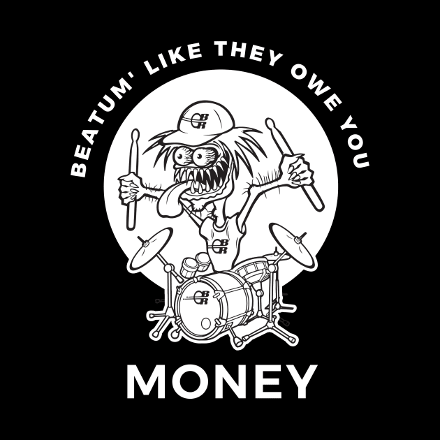 Beatum Like The Owe You Money by Drummer Ts