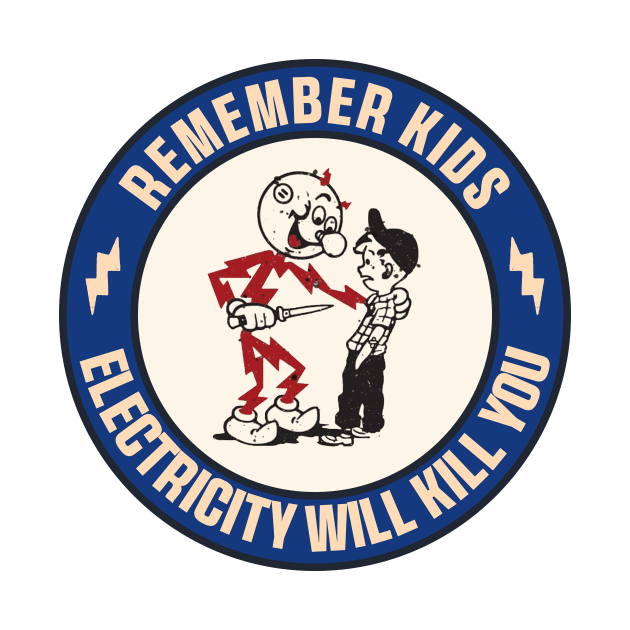 Remember Kids Electricity Will Kill You Sticker, Funny Electrician Warning Caution Danger Electrical Safety by QuortaDira