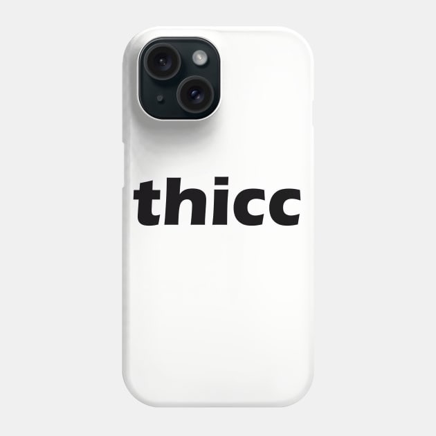 thicc Phone Case by BoonieDunes