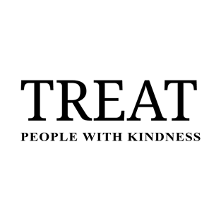 Treat people With Kindness T-Shirt