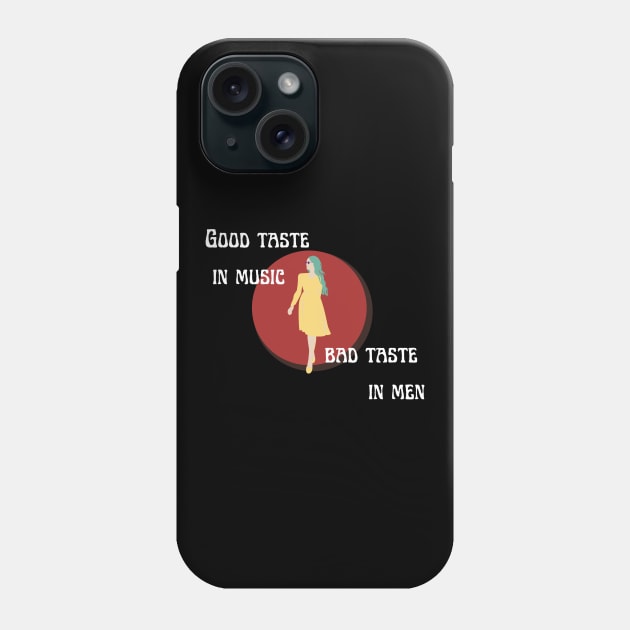 good taste in music bad taste in men Phone Case by GOT A FEELING