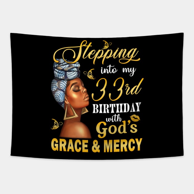 Stepping Into My 33rd Birthday With God's Grace & Mercy Bday Tapestry by MaxACarter
