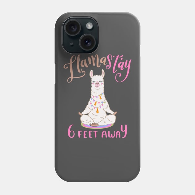 Llamastay 6 Feet Away Funny Llama Social Distancing Namaste Yoga Phone Case by DoubleBrush