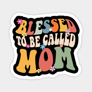 Mom Blessed to be called mom Magnet