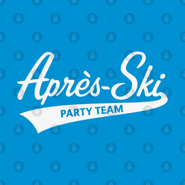 Après-Ski – Party Team (Lettering / Apres Ski / Apresski / White) by MrFaulbaum
