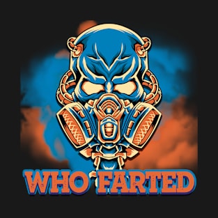 Who Farted T-Shirt