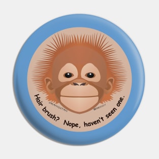 Baby Orangutan - Hair brush… nope Pin