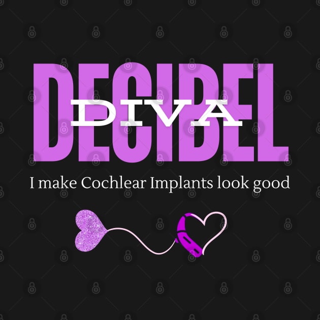 Decibel Diva | I Make Cochlear Implants Look Good | Deaf by RusticWildflowers