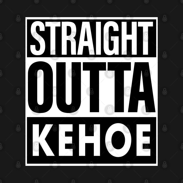 Kehoe Name Straight Outta Kehoe by ThanhNga