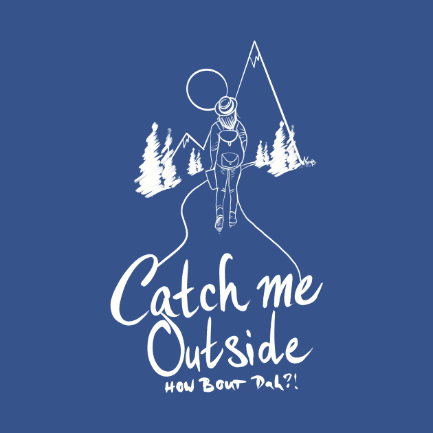 Catch Me Outside by cloverpullover