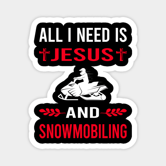 I Need Jesus And Snowmobiling Snowmobile Magnet by Good Day