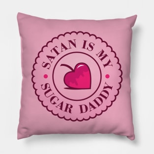 Satan is my sugar daddy Pillow