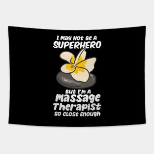 I May Not Be A Superhero But I'm A Massage Therapist Tapestry