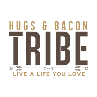 Hugs & Bacon Tribe Members T-Shirt