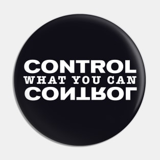 Control what you can control Pin