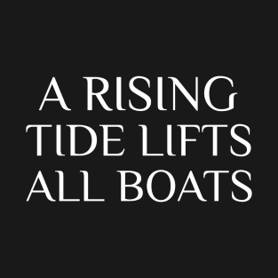 Rising Tide Lifts All Boats T-Shirt