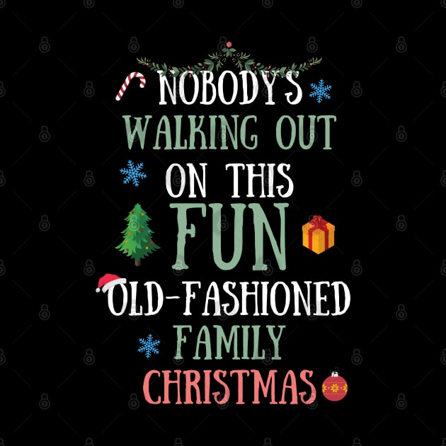 Nobodys Walking Out On This Fun Old-Fashioned Family Christmas by Zen Cosmos Official