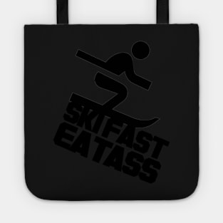 Ski Fast Eat Ass Tote