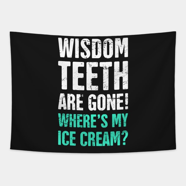 Wisdom Teeth Are Gone! Tapestry by MeatMan