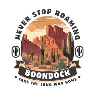 Never Stop Roaming RV Boondocking Camping ~ Desert T-Shirt