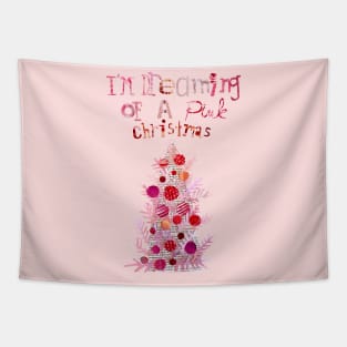 I'm dreaming of a pink Christmas Tapestry