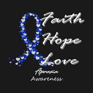 Apraxia Awareness Faith Hope Love - In This Family We Fight Together T-Shirt